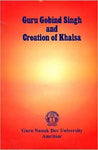 Guru Gobind Singh and Creation of Khalsa