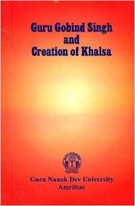 Guru Gobind Singh and Creation of Khalsa