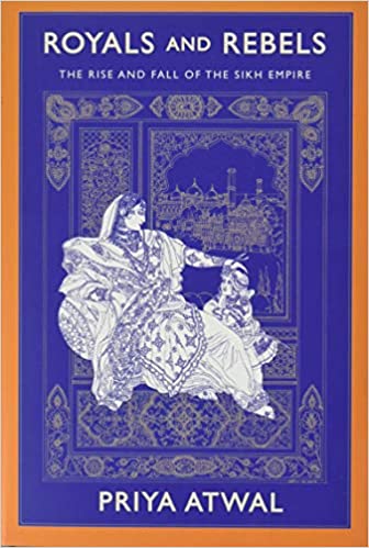Royals and Rebels - The Rise and Fall of the Sikh Empire