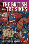 The British & the Sikhs: Discovery, Warfare and Friendship c1700-1900 (From Musket to Maxim 1815-1914)