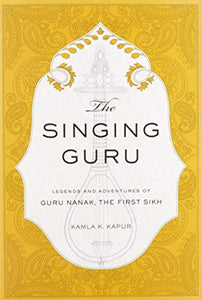The Singing Guru - Legends and adventures of Guru Nanak