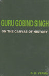 Guru Gobind Singh on the Canvas of History