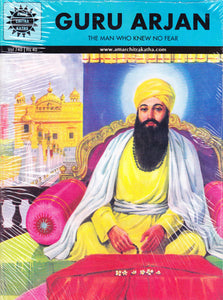 Guru Arjan - The Man Who Knew No Fear