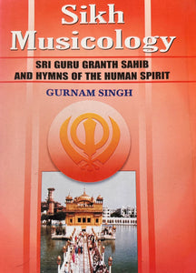 Sikh Musicology - Siri Guru Granth Sahib and hymns of the Human Spirit