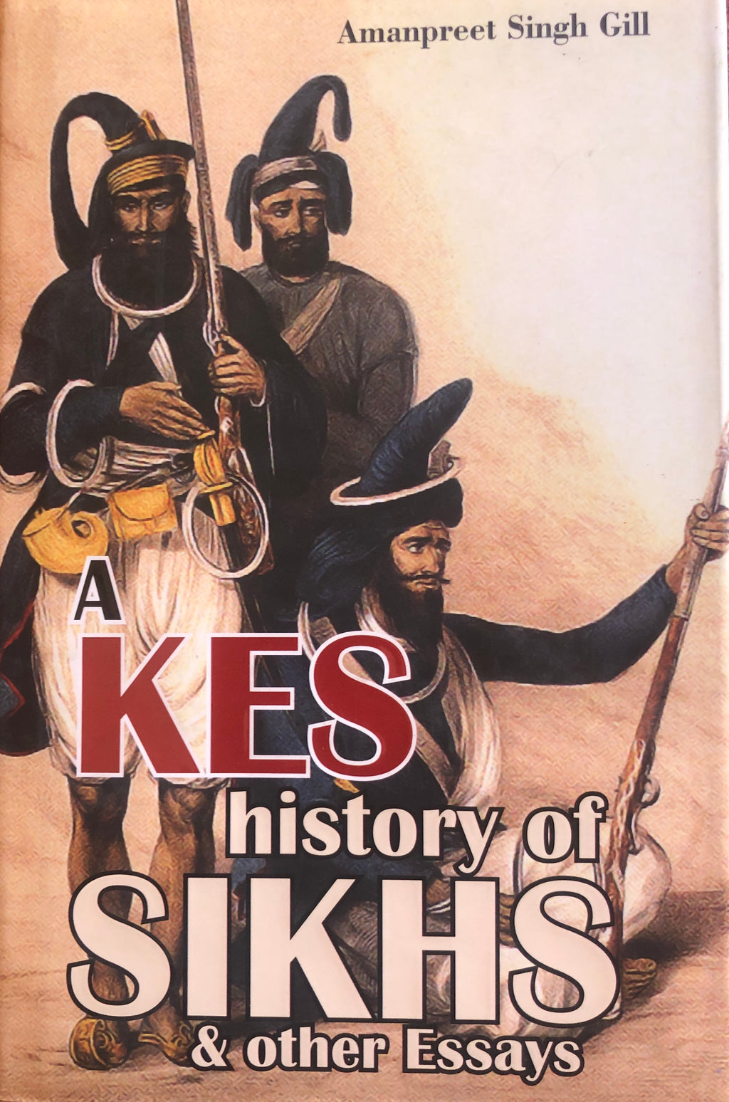 A KES History of Sikhs and other Essays (KESH)
