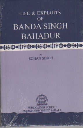 Life and Exploits of Banda Singh Bahadur