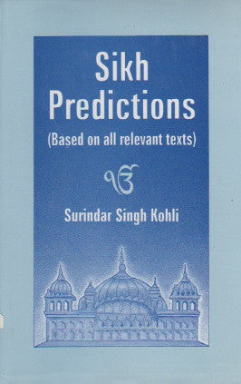 Sikh Predictions - Based on all Relevant Texts