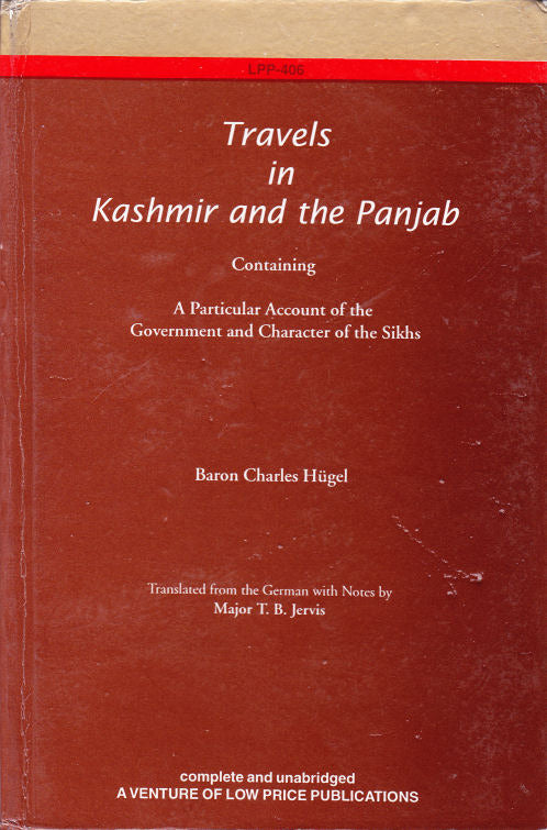 Travels in Kashmir and the Panjab, Containing a Particular Account of the Government and Character of the Sikhs