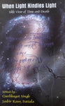 When Light Kindles Light - Sikh View of Time and Death
