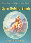 Short Sketch of the Life and Works of Guru Gobind Singh